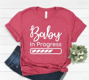 Baby in Progress T Shirt - Funny Pregnancy Announcement T Shirt - Mommy to be Shirt- Maternity Baby Reveal Shirt