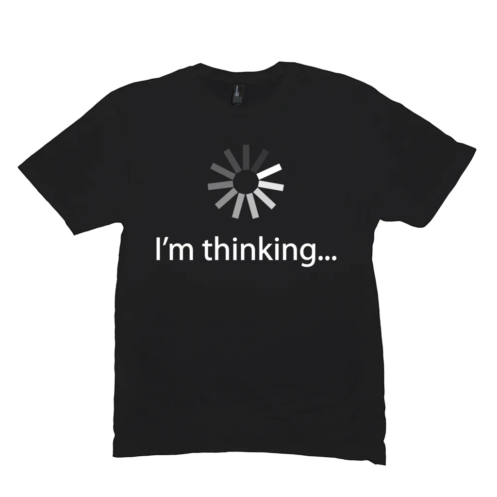 I'm Thinking...Spinning Wheel Shirt