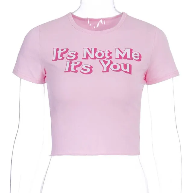It's Not Me It's You, Casual Crop Top Tee
