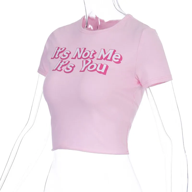 It's Not Me It's You, Casual Crop Top Tee