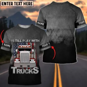 Joy Corners Is Still Play With Trucks Trucker T Shirt 2023