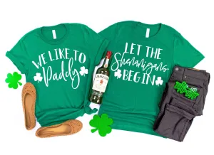 St Patricks Day We Like to Paddy Let the Shenanigans Begin Shirt